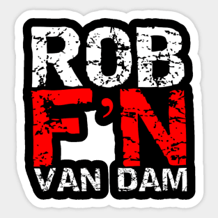 Rob F'N Van Dam Sticker